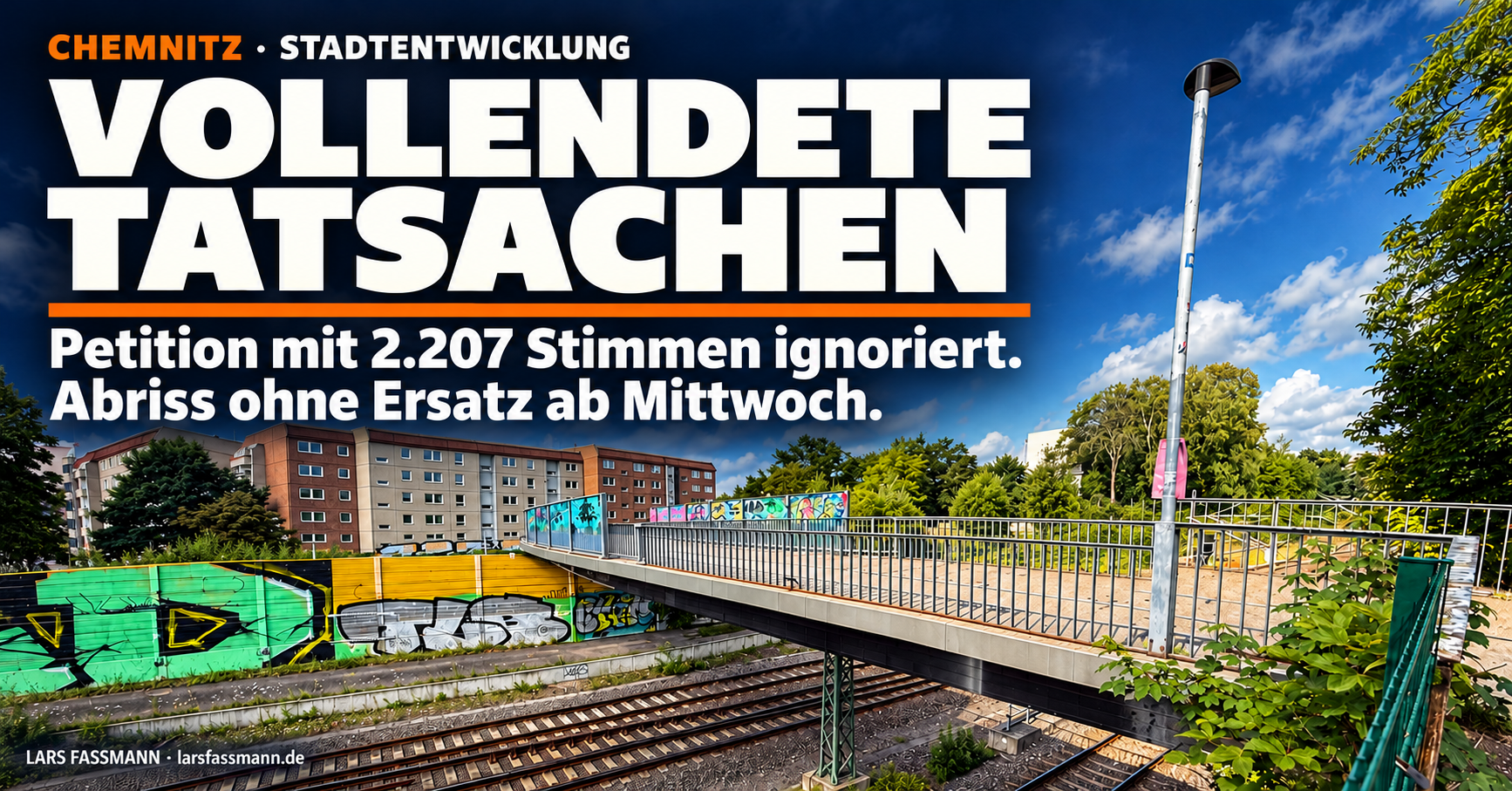 Fußgängerbrücke Hainstraße über den Bahngleisen mit der Überschrift „Vollendete Tatsachen“